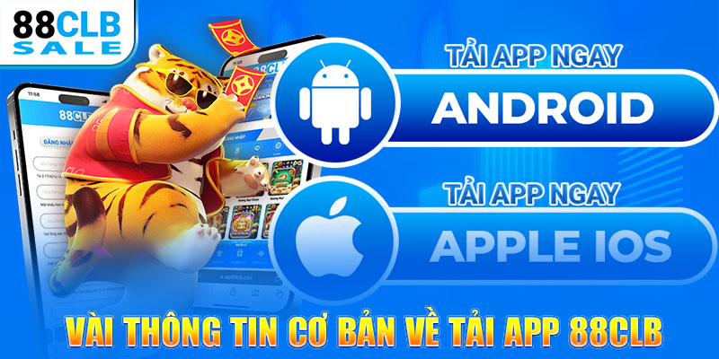 Vài thông tin cơ bản về tải app 88CLB