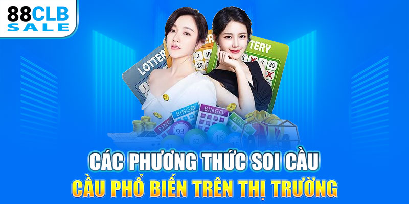 Các phương thức soi cầu phổ biến trên thị trường